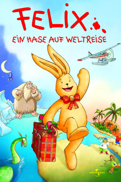 Animated movie Felix - Ein Hase auf Weltreise poster