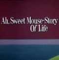 Animated movie Ah, Sweet Mouse-Story of Life poster