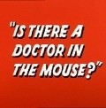 Animated movie Is There a Doctor in the Mouse? poster