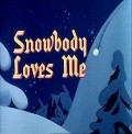 Animated movie Snowbody Loves Me poster