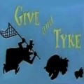 Animated movie Give and Tyke poster