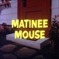 Animated movie Matinee Mouse poster